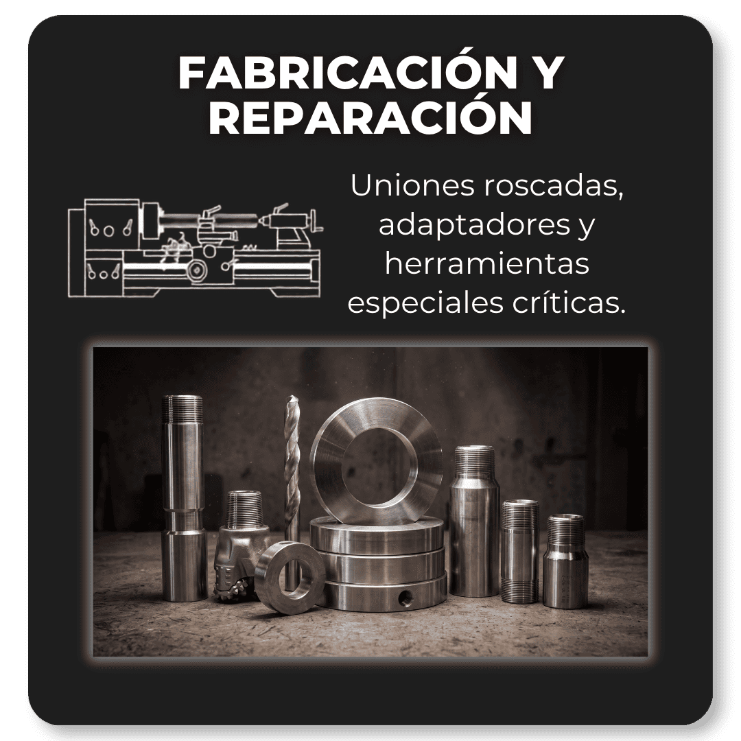 Fabricación y reparación Uniones roscadas, adaptadores y herramientas especiales críticas.