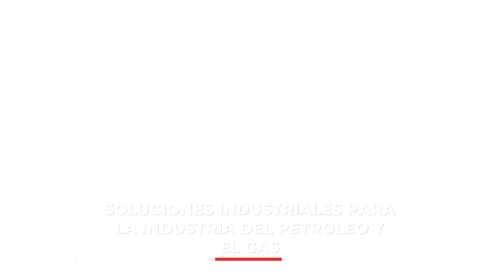 SOLUCIONES INDUSTRIALES PARA LA INDUSTRIA DEL PETROLEO Y EL GAS